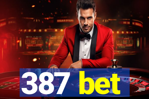 387 bet